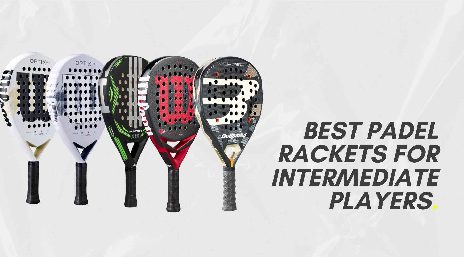 Best Padel Rackets for Intermediate Players UK (2026)