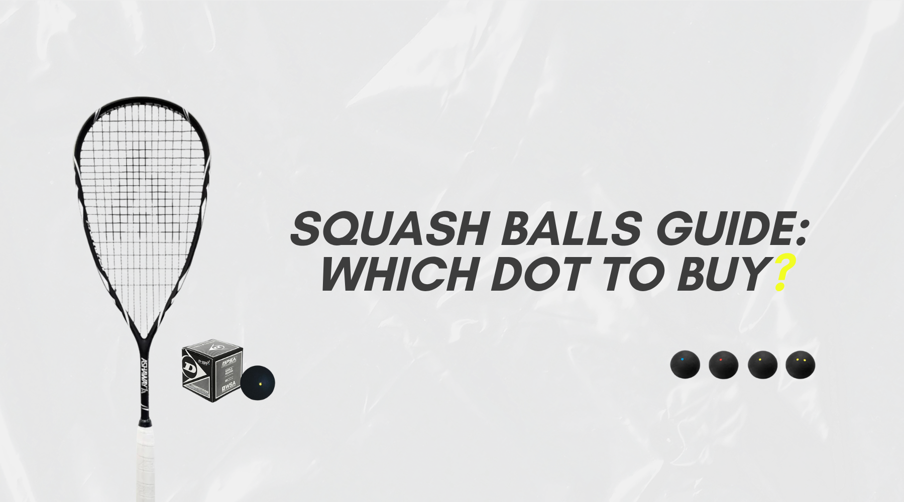 Squash Ball Colours Explained: Which Dot to Buy? UK 2026