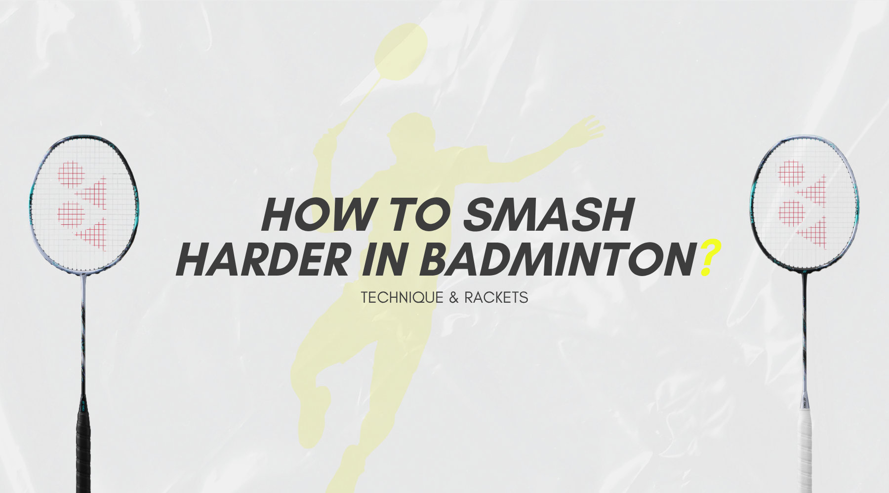 How to Smash Harder in Badminton | Technique & Rackets