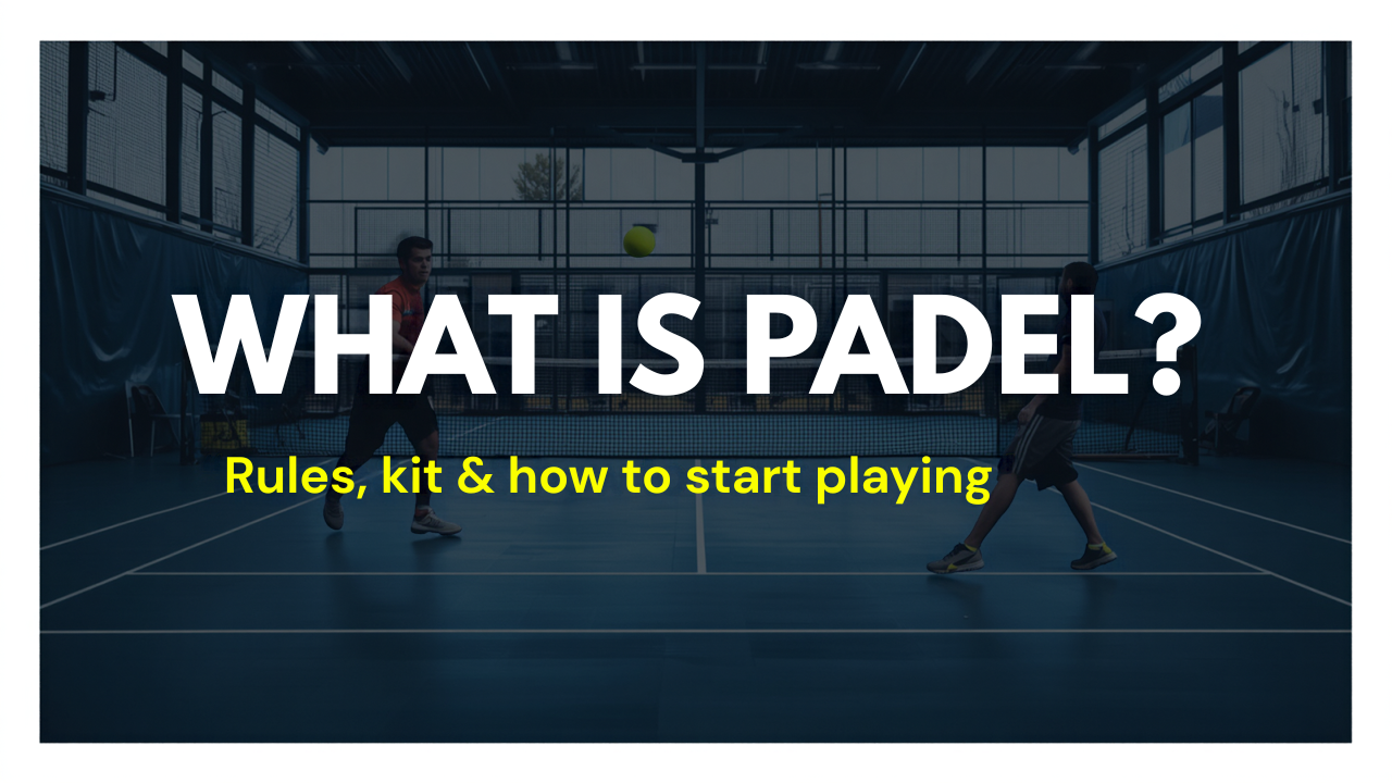 What Is Padel? Rules, Kit and How to Start Playing in the UK