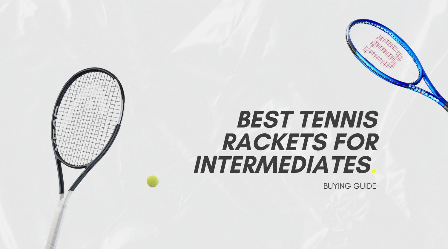 Best Tennis Rackets for Intermediate Players UK 2026