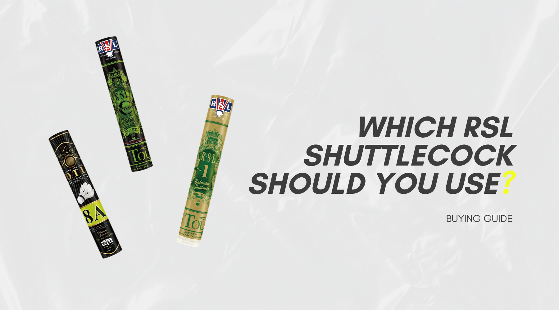 Which RSL Shuttlecock Should You Use? A Complete Guide