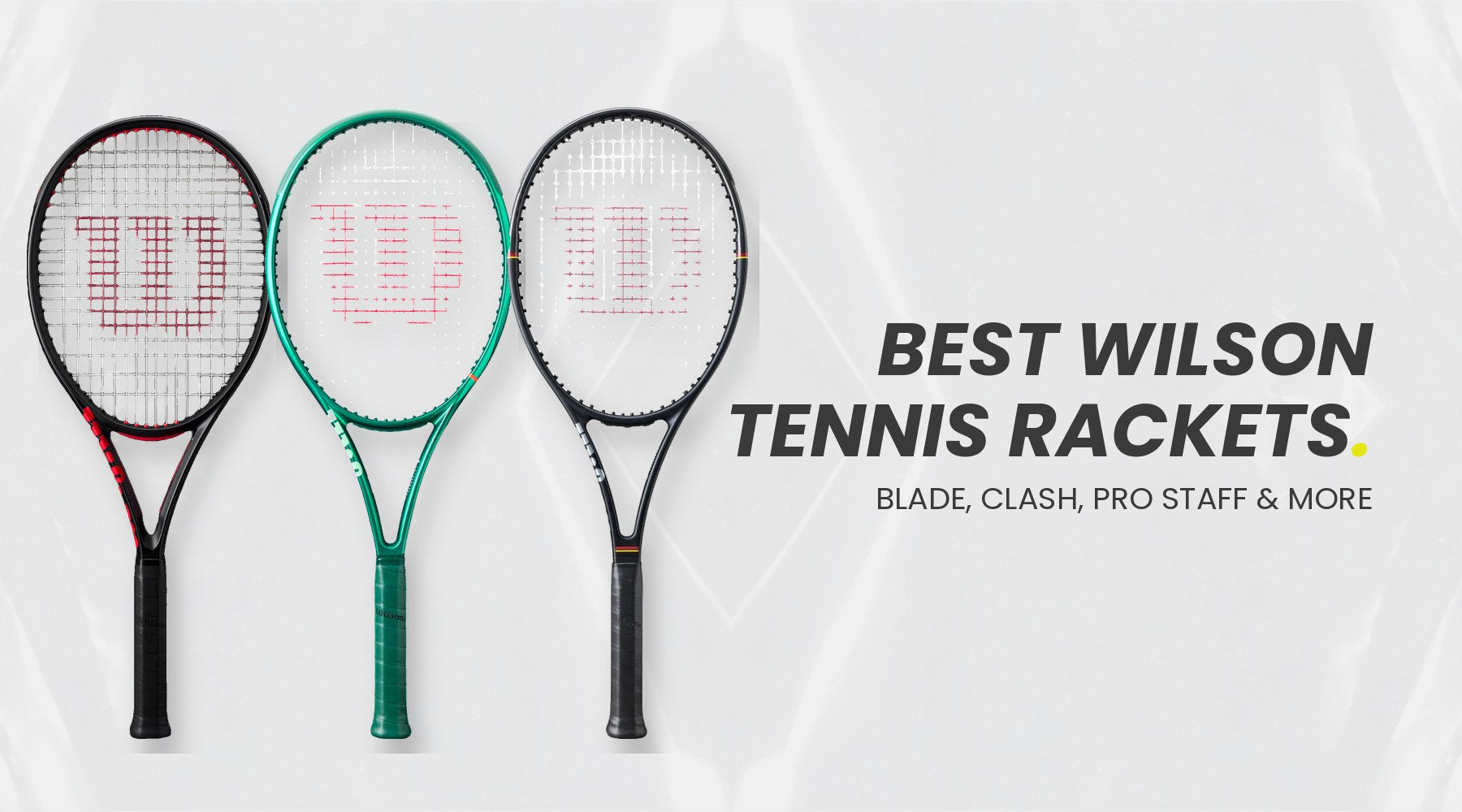 Best Wilson Tennis Rackets UK 2026: Blade, Clash & More | Central Sports