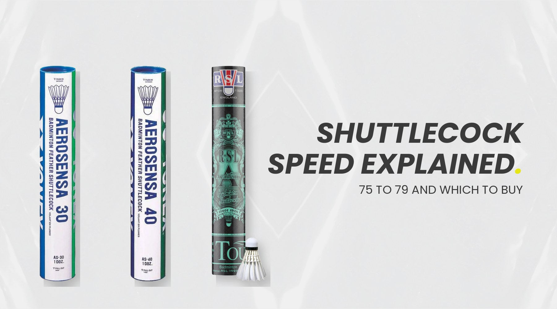 Yonex Aerosensa 30, Aerosensa 40 and RSL Classic Academy shuttlecock tubes